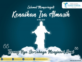 Terangnya Bercahaya Menyinari Bumi, Selamat Memperingati Hari Kenaikan Isa Al Masih 2021