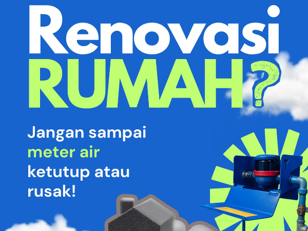Renovasi Rumah? Jangan Lupa Soal Meter Air!