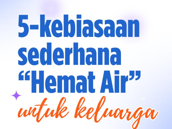 5 Kebiasaaan Hemat Air untuk Keluarga
